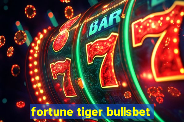 fortune tiger bullsbet